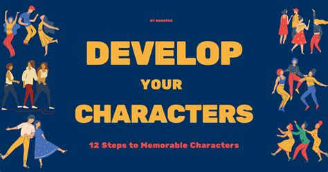 develop memorable characters in 12 steps bookfox