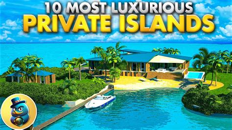 Touring The Top 10 Most Luxurious Private Islands On Earth Youtube