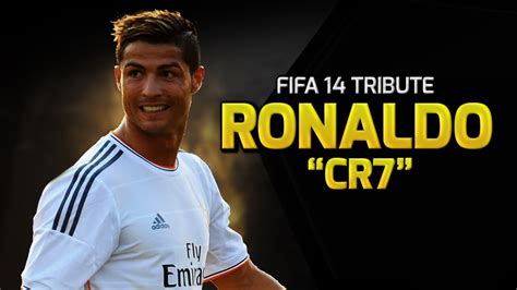 Cristiano Ronaldo Cr7 Fifa 14 Tribute Youtube