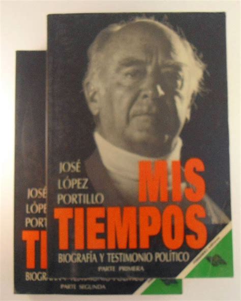 Jose Lopez Portillo Mis Tiempos Biografía Política Testimonio