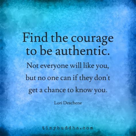 Wisdom Quotes Find The Courage To Be Authentic