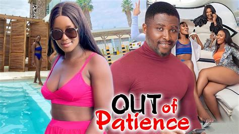 Out Of Patience New Movie Season Luchy Donald S Onny Michael
