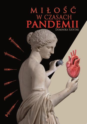 Miłość W Czasach Pandemii Dominika Szostak Książka W Lubimyczytac