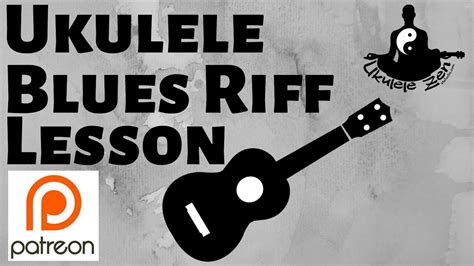 Ukulele Lesson Blues Riff And Soloing Tips Youtube