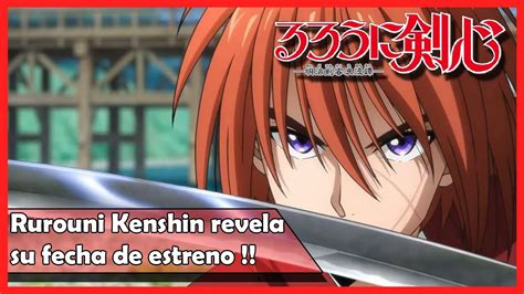 Rurouni Kenshin Revela Su Fecha De Estreno Para Su Nueva Adaptacion Al Anime Youtube