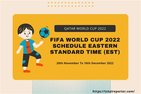Fifa World Cup 2022 Schedule Eastern Standard Time Est Finals Pdf