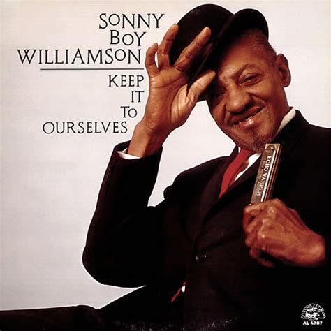 Sonny Boy Williamson Keep It To Ourselves Discogs