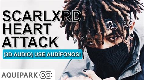 Scarlxrd Heart Attack 3d Audio Use Audífonos Youtube