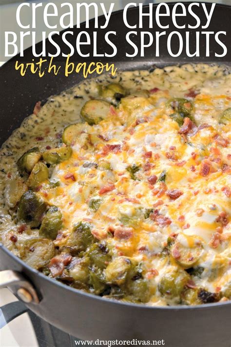 creamy cheesy brussels sprouts with bacon drugstore divas