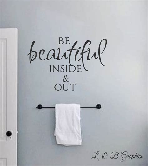 Be Beautiful Inside And Out Vinyl Wall Decal Bathroom Wall Etsy