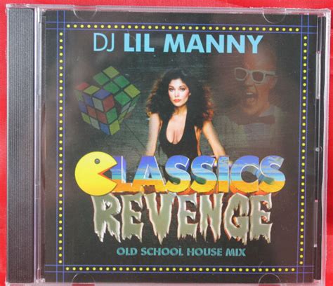 Classics Revenge Old School House Cd Mixed By Chicagos Dj Lil Manny New Wbmx Ebay