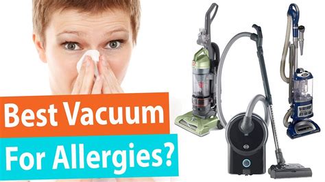 Best Vacuum For Allergies Top 5 Vacuum Cleaners For Allergies Youtube