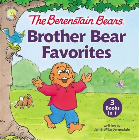 The Berenstain Bears Brother Bear Favorites 3 Books In 1 By Jan