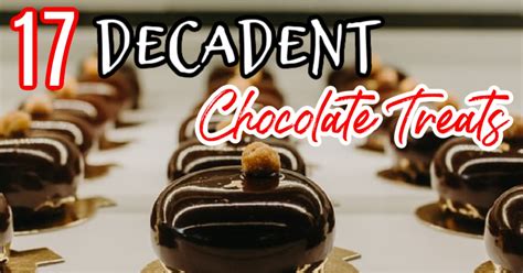 17 Decadent Chocolate Treats
