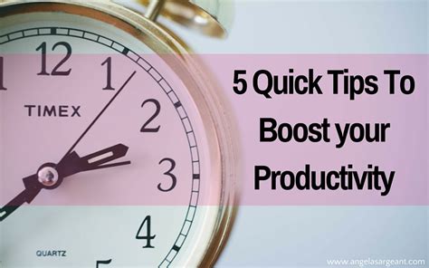 5 Quick Tips To Boost Your Productivity Angela Sargeant