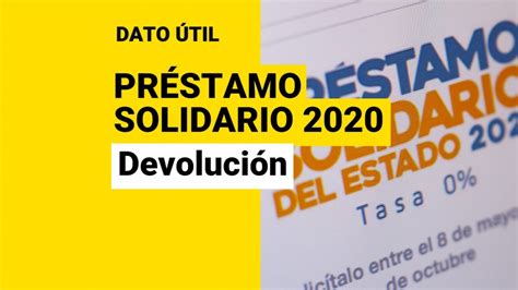 Devolución Del Préstamo Solidario 2020 ¿cómo Es El Proceso Mediante La