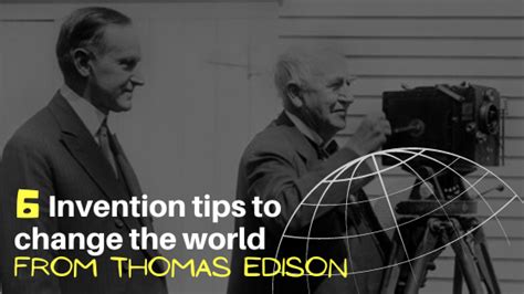 6 Ways Thomas Edison Made Inventions That Changed The World Thomas