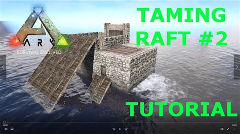 Taming Raft Tutorial Ark Survival Evolved Youtube