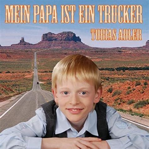 Mein Papa Ist Ein Trucker By Tobias Adler On Amazon Music