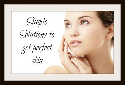Four Simple Solutions To Help You Get Perfect Skin Radiance