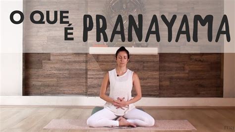 o que é pranayama respiração do yoga carla bricaire yoga em casa youtube