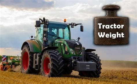 How Much Does A Tractor Weigh Common Models Weight Of Stuff