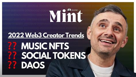Gary Vee On 2022 Web3 Trends Music Nfts Social Tokens And Daos Mint
