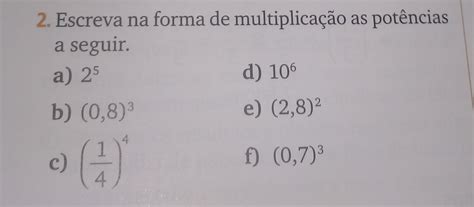 Escreva As Potências A Seguir Na Forma De Multiplicação