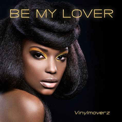 Be My Lover Ultra Remix Edition By Vinylmoverz On Beatsource