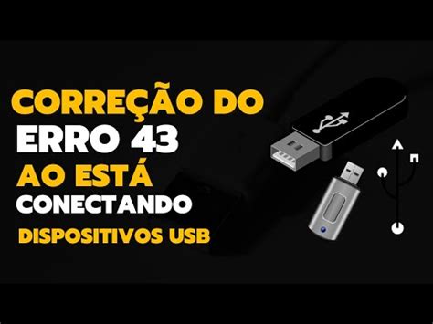 Como Corrigir O Erro 43 Ao Conectar Dispositivo USB Tecnologia Mundo