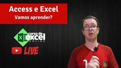 Aula de Excel Grátis Access e Excel Curso de Excel OnLine YouTube