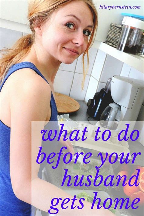 What To Do Before Your Husband Gets Home Artofit