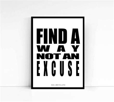 Find A Way Not An Excuse Quote Poster Print Fast Shipping Quote