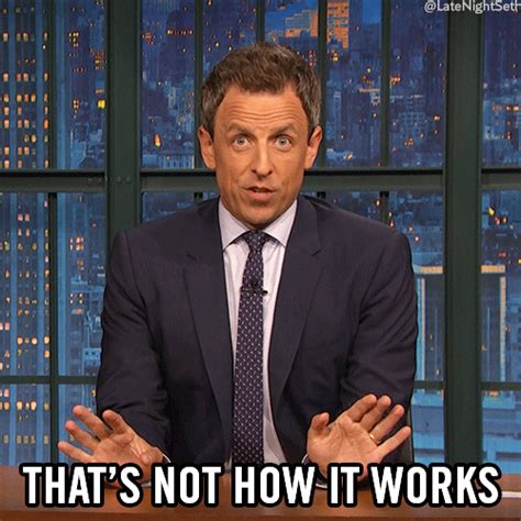 Thats Not How It Works Seth Meyers  By Late Night With Seth Meyers