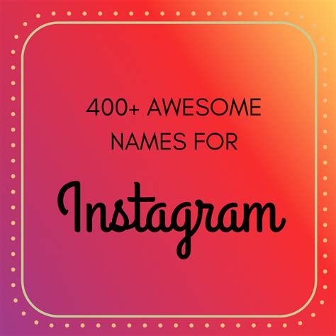 400 Cool And Cute Instagram Names That Pop Turbofuture