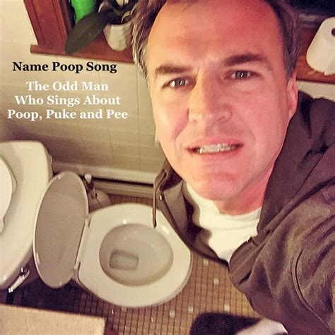 Name Poop Songs Album By The Odd Man Who Sings About Poop Puke And