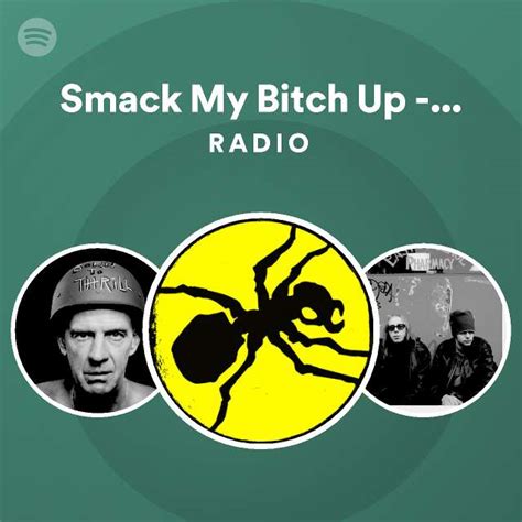 smack my bitch up noisia remix radio playlist by spotify spotify