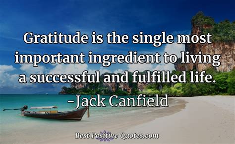 Gratitude Is The Single Most Important Ingredient To Living A