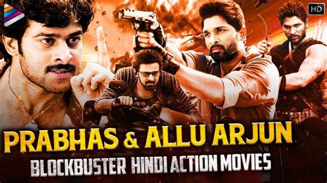 Prabhas Allu Arjun Blockbuster Hindi Dubbed Action Movies South Indian Movies Telugu