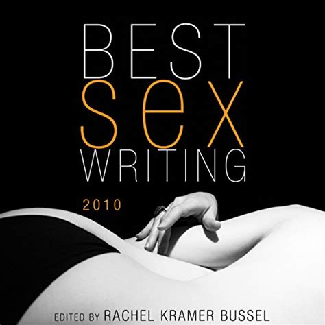 Best Sex Writing 2010 Audio Download Rachel Kramer Bussel Editor