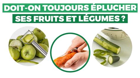 Doit On Toujours éplucher Ses Fruits Et Légumes Youtube