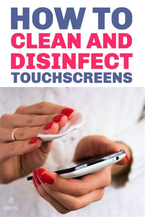 Steps To Safely Clean And Disinfect Screens On Your Phone Tablet Tv