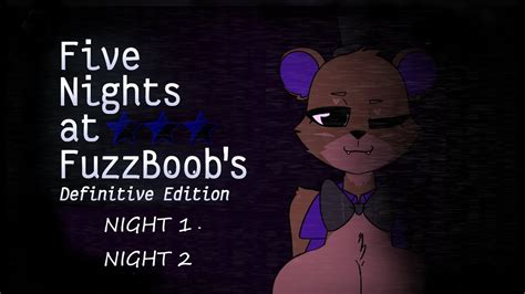 Five Nigths At Fuzzboobs Definitive Edition Night And Full YouTube