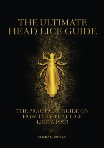 The Ultimate Head Lice Guide Get To Know Lice From The Inside Out By