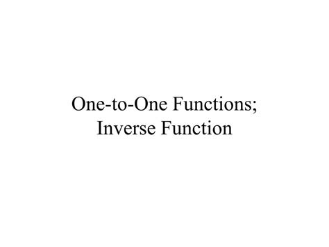 Ppt One To One Functions Inverse Function Powerpoint Presentation