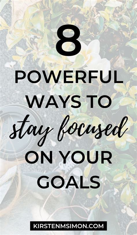 8 Powerful Ways To Stay Focused On Your Goals In 2020 Focus On Your