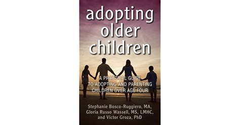 Adopting Older Children A Practical Guide To Adopting And Parenting
