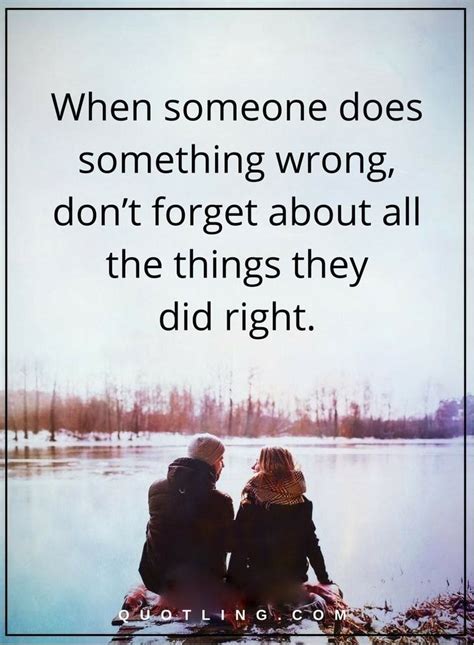 Life Lessons When Someone Does Something Wrong Dont Forget About All The Things They Did Right