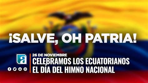 26 De Noviembre Día Del Himno Nacional Del Ecuador Ec