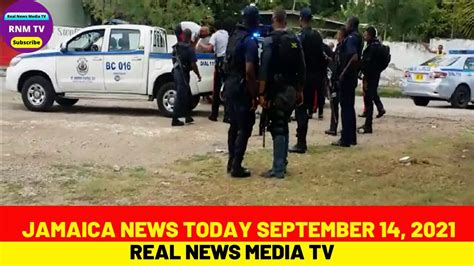 Jamaica News Today September 14 2021 Real News Media Tv Youtube